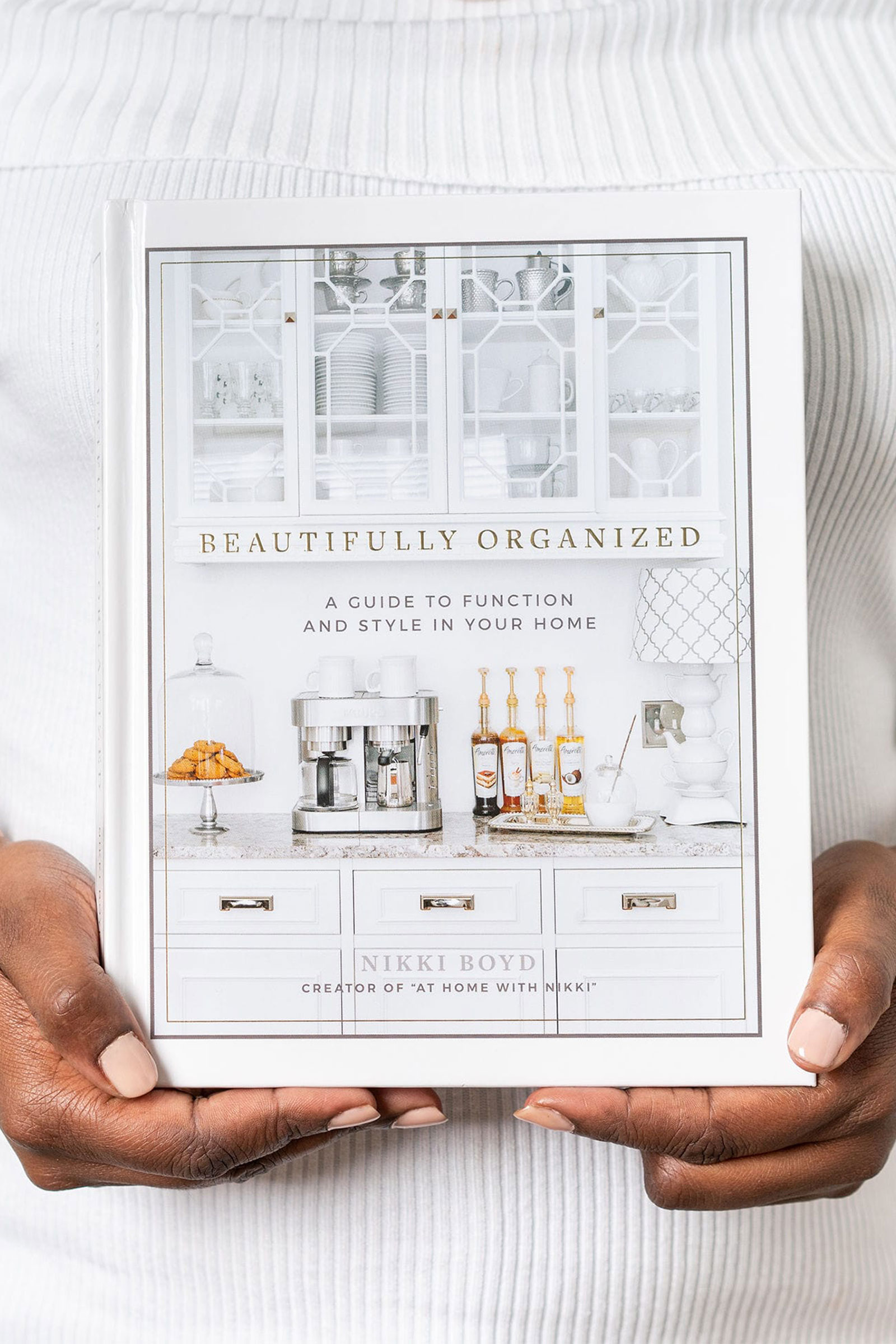 Beautifully Organized: A Guide to Function and Style in Your Home Hardcover Book by Nikki Boyd