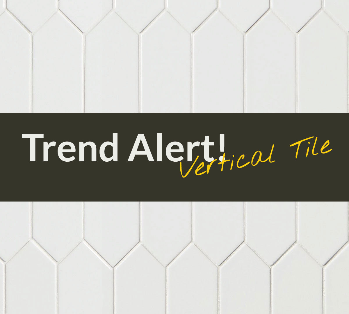 Trend Alert: Vertical Tile